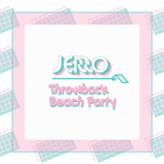 Jerro - Throwback Beach Party Mixtape