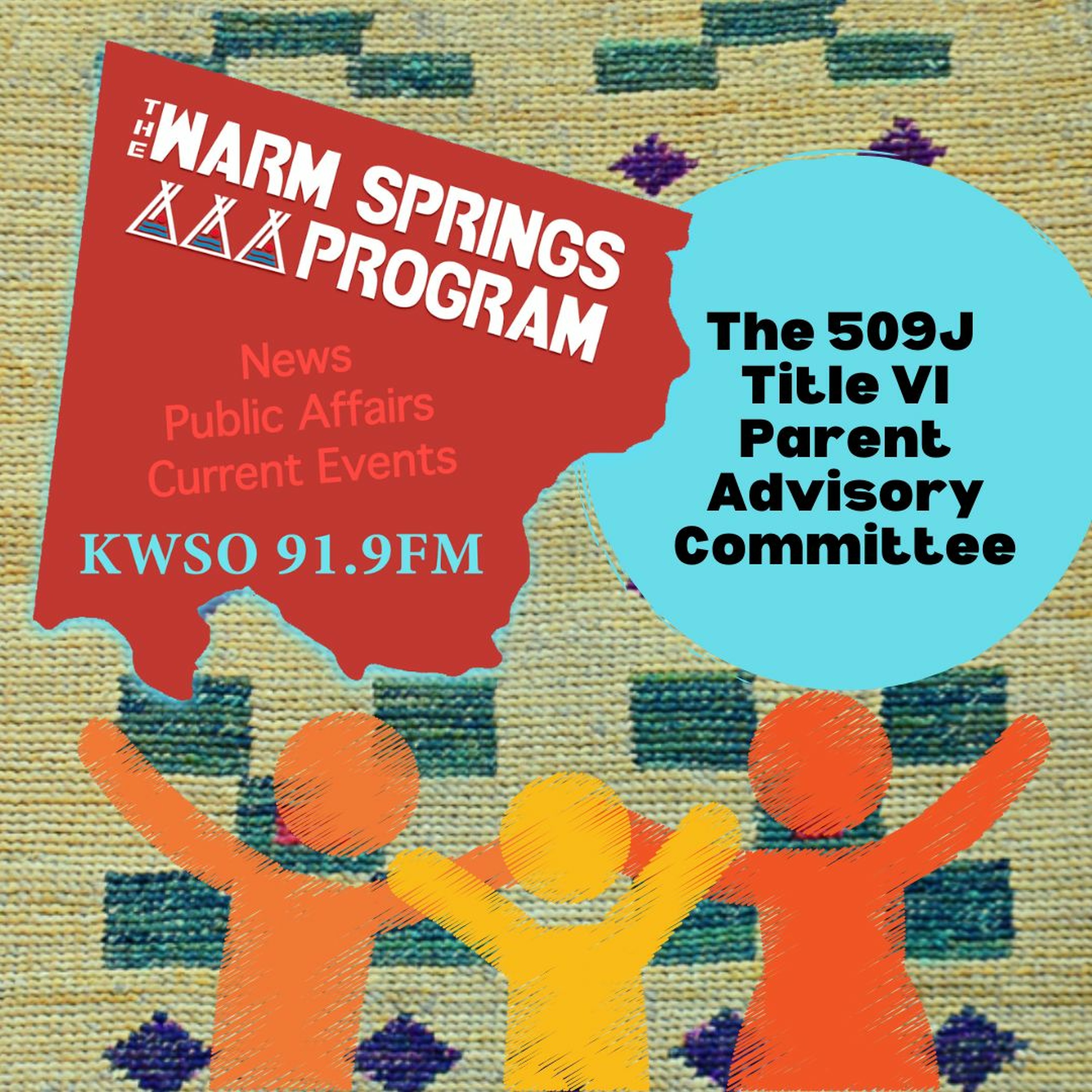 509 - J Title VI Parent Advisory Committee - KWSO Warm Springs Program Podcast episode artwork