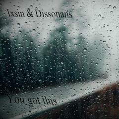 Ixsin & Dissonans - You Got This