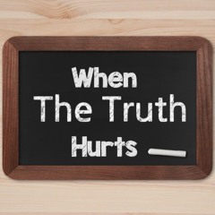 When The Truth Hurts
