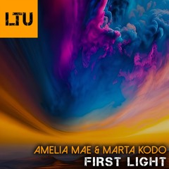 Amelia Mae, Marta Kodo - First Light (Original Mix)