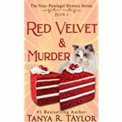 <Download>> Red Velvet &amp Murder: A Cozy Mystery (The Nosy Paralegal Mystery Series Book 2)