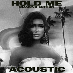 Hold Me (Acoustic) [Diamond Edition]