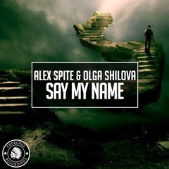Alex Spite ft Olga Shilova - Say My Name (Original Mix)