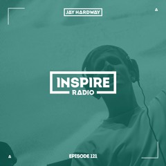 Jay Hardway - Inspire Radio ep. 121