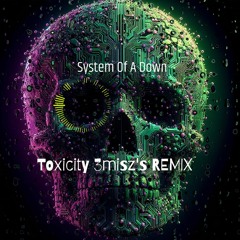 System Of A Down - Toxicity 3Misz's REMIX