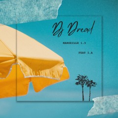 Marseille 1.3-( Dj DREAD Feat I.A) 2025 FREE DOWNLOAD