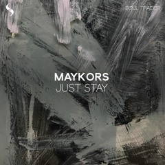Maykors - Just Stay