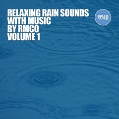 Relaxing Rain Sounds With Music, Vol. 1