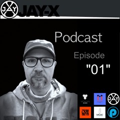 Dj Set Podcast Episode 01 - Jay-x
