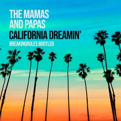 The Mamas And Papas - California Dreamin (BreakingRules Bootleg) FREE DOWNLOAD