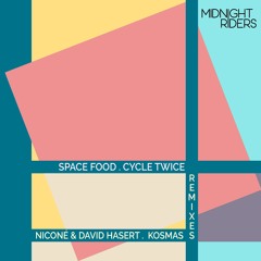 PREMIERE: Space Food - Cycle Twice (Kosmas Remix)[Midnight Riders]