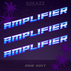 Amplifier (DNB Edit) DJ Kazz
