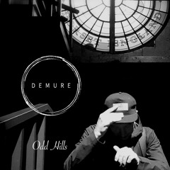 Demure Technocast #6 - Odd Hills