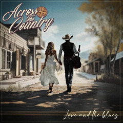 Across the Country - Love and the blues