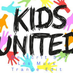 KIDS UNITED - On Ecrit Sur Les Murs (Trance Edit)