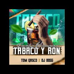 Tom Gasco X Dj Boss   Tabaco Ron  Tech House  VIP