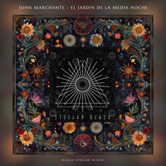 John Marchante - El Jardin De La Media Noche [Stellar Black]
