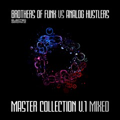 Brothers Of Funk VS Analog Hustlers - Master Collection V.1 (Complete Originals DJ Mix)