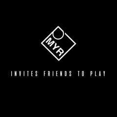 MYR _ invites friends to play