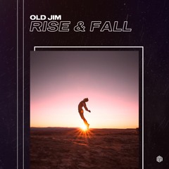 Old Jim - Rise & Fall