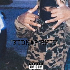 KIDNAP SHIT