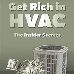 [READ] KINDLE ✔️ Get Rich in HVAC: The Insider Secrets by  Christopher Smith PDF EBOO