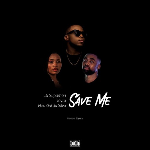 DJ Supaman - Save Me ft. Táyra and Hernâni (Radio Edit)