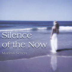 Marina Seren- Silence of the Now