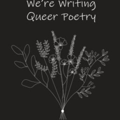 [Free] EBOOK 📁 We're Here and We're Writing Queer Poetry by  Eli Fogner [EPUB KINDLE
