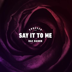 Raz Danon - Say It to Me