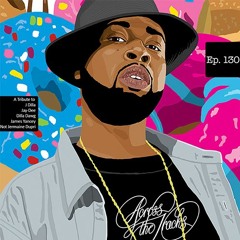 Across The Tracks Ep. 130 (Thank you Jay-Dee)