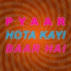 Pyaar Hota Kayi Baar Hai (DJ NiK - Groovy Mashup)
