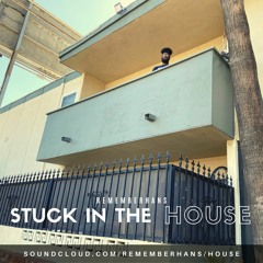 REMEMBERHANS • stuck in the HOUSE • 1HR Dance Mixtape