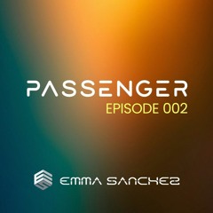 Passenger Episode 002