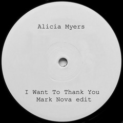 Alicia Myers - I want to thank you (Mark Nova edit)