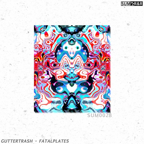 GUTTERTRASH - fatalplates //SUM0028