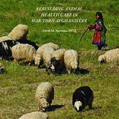 GET EPUB ☑️ That Sheep May Safely Graze: Rebuilding Animal Health Care in War-Torn Af