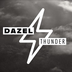 DAZEL - THUNDER (500 FOLLOWER FREE DL)