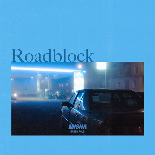 Misha & Danny Polo - Roadblock