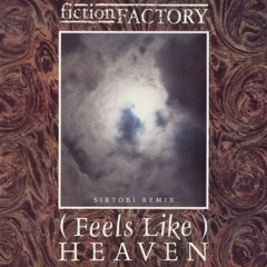 Fiction Factory - Feels Like Heaven (SirTobi Remix)