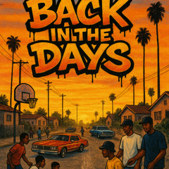 BACK IN THE DAYS