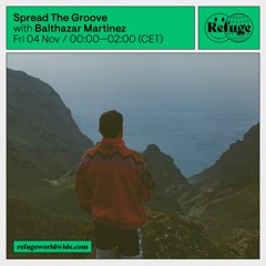 Balthazar Martinez @Refuge Worldwide - Spread The Groove