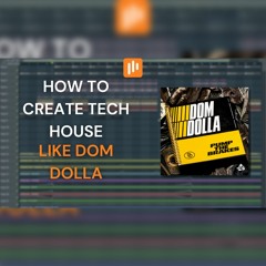 How To Create Tech House Like Dom Dolla Tutorial + CLICK "BUY" FOR FREE FLP 🔥