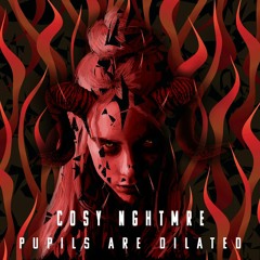 COSY NGHTMRE - Pupils Are Dilated