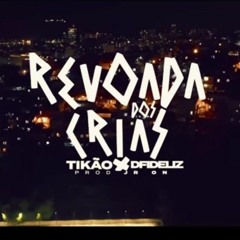 MC Tikao & dfideliz - Revoada dos Cria