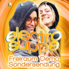 electrosuppe 674FM RadioShow Nr_5 Freiraum Demo Köln Sondersendung