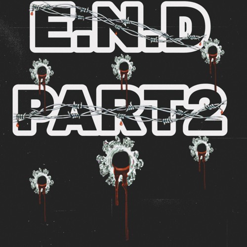E. N. D. - PART 2