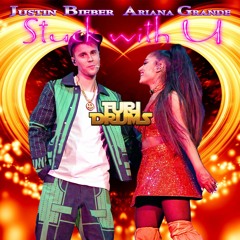 Ariana Grande, Justin Bieber 💕 Stuck With U 💕 DJ FUri DRUMS Remix