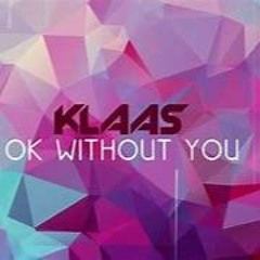 KLASS Ok without you, Exstatic Remix